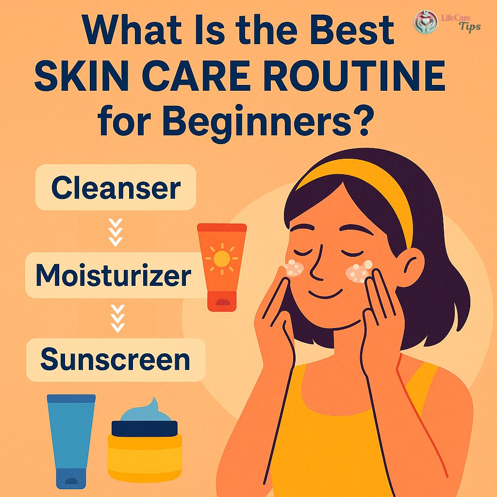 what-is-the-best-skin-care-routine-for-beginners